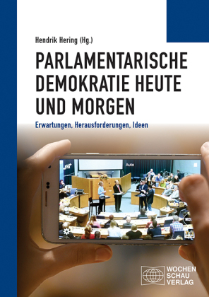 Parlamentarische Demokratie heute und morgen 