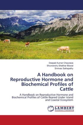 A Handbook on Reproductive Hormone and Biochemical Profiles of Cattle 