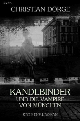 KANDLBINDER UND DIE VAMPIRE VON MÜNCHEN (Signum-Edition) 