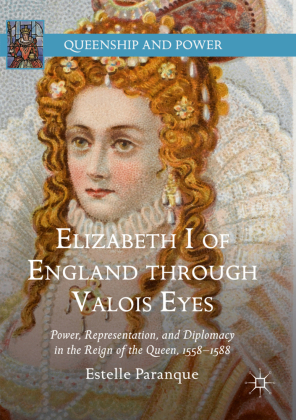 Elizabeth I of England through Valois Eyes 