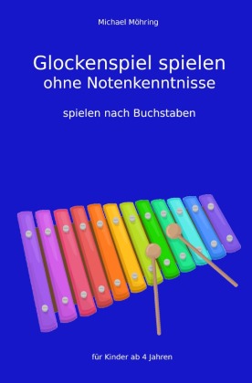 Glockenspiel spielen ohne Notenkenntnisse - Michaelsbund