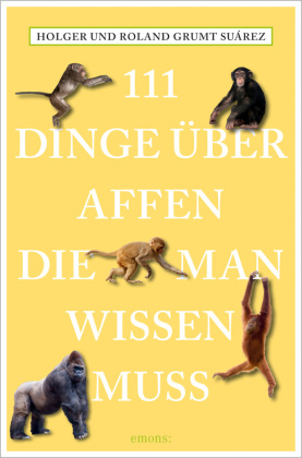 111 Dinge über Affen, die man wissen muss 