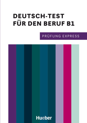 Prüfung Express - Deutsch-Test für den Beruf B1