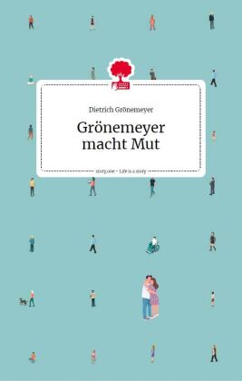 Grönemeyer macht Mut. Life is a Story 
