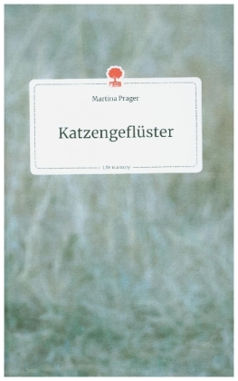 Katzengeflüster. Life is a Story - story.one 