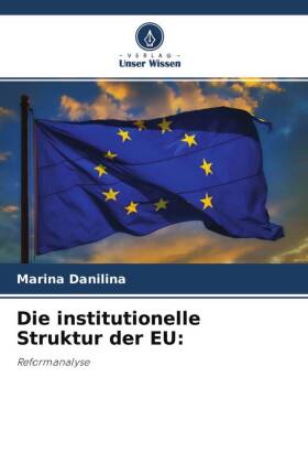Die institutionelle Struktur der EU: 