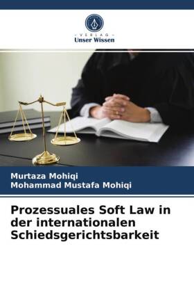Prozessuales Soft Law in der internationalen Schiedsgerichtsbarkeit 
