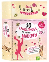 30 Challenges für mutige Mädchen - Frei, frech, wunderbar - für Mädchen ab 8 Jahren