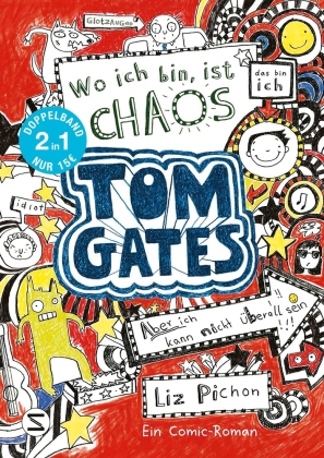 Tom Gates. Wo ich bin ist Chaos - aber ich kann nicht überall sein & Eins-a-Ausreden (und anderes cooles Zeug): (Doppelb 