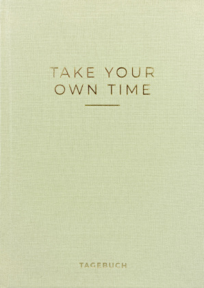 »Take your own time« Tagebuch 