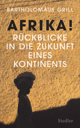 Afrika! Rückblicke in die Zukunft eines Kontinents 