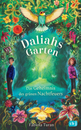 Daliahs Garten - Das Geheimnis des grünen Nachtfeuers 