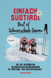 Einfach Südtirol: Best of Schneeschuh-Touren