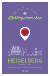 Heidelberg. Unterwegs mit deinen Lieblingsmenschen Cover