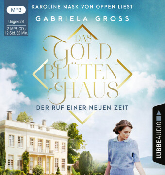 Das Goldblütenhaus - Der Ruf einer neuen Zeit, 2 Audio-CD, 2 MP3 