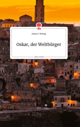 Oskar, der Weltbürger. Life is a Story - story.one 