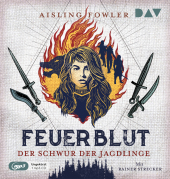 Feuerblut - Der Schwur der Jagdlinge, 1 Audio-CD, 1 MP3