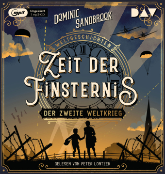 Weltgeschichte(n). Zeit der Finsternis: Der Zweite Weltkrieg, 1 Audio-CD, 1 MP3