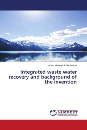 Integrated waste water recovery and background of the invention 