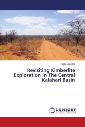 Revisiting Kimberlite Exploration In The Central Kalahari Basin 