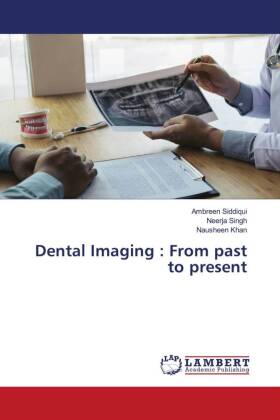 Dental Imaging : From past to present 