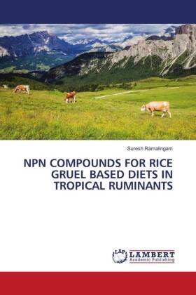 NPN COMPOUNDS FOR RICE GRUEL BASED DIETS IN TROPICAL RUMINANTS 