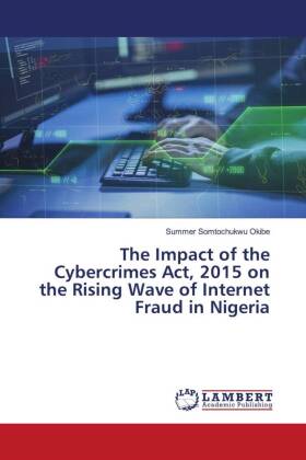The Impact of the Cybercrimes Act, 2015 on the Rising Wave of Internet Fraud in Nigeria 