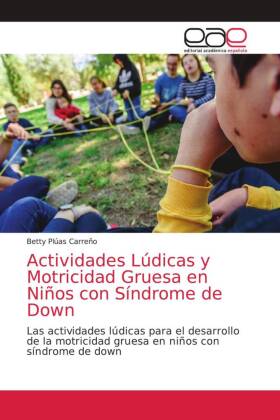 Actividades Lúdicas y Motricidad Gruesa en Niños con Síndrome de Down 
