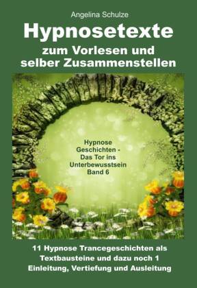 Hypnosetexte zum Vorlesen und selber Zusammenstellen 