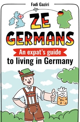 ZE GERMANS: An expat's guide to living in Germany 