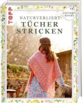 Cottage Dreams - Naturverliebt Tücher stricken Cover