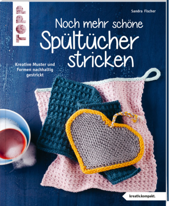 Noch mehr schöne Spültücher stricken (kreativ.kompakt.) 