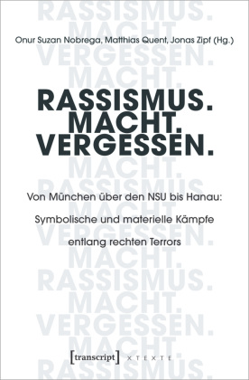 Rassismus. Macht. Vergessen. 