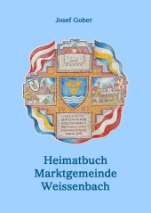 Heimatbuch der Marktgemeinde Weissenbach