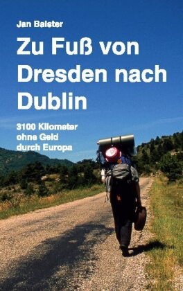Zu Fuß von Dresden nach Dublin 