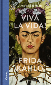Viva la Vida! Frida Kahlo Cover