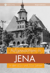 Aufgewachsen in Jena in den 40er und 50er Jahren