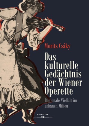 Csaky, Moritz: Das kulturelle Gedächtnis der Wiener Operette