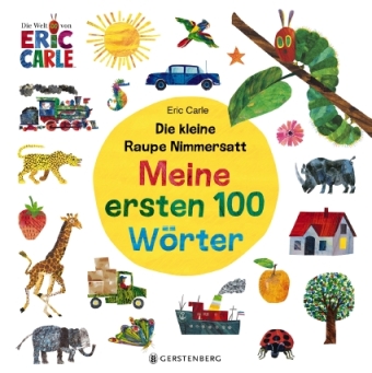 Die kleine Raupe Nimmersatt - Meine ersten 100 Wörter 