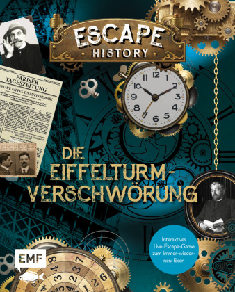 Escape History - Die Eiffelturm-Verschwörung: Interaktives Live-Escape-Game zum Immer-wieder-neu-lösen