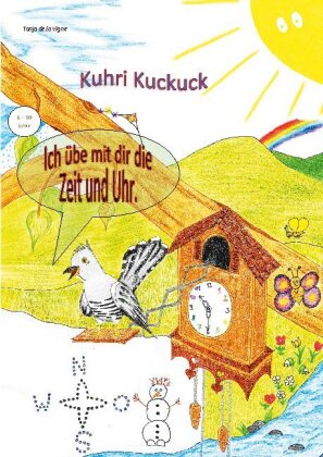 Kuhri Kuckuck übt mit dir die Zeit und Uhr 