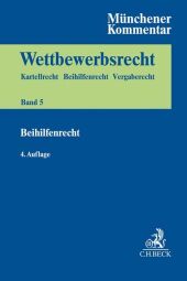 Münchener Kommentar zum Wettbewerbsrecht Bd. 5: BeihilfenR