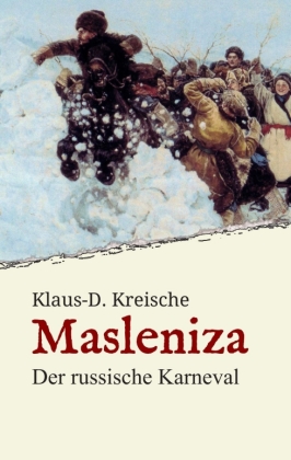 Masleniza - Der russische Karneval 