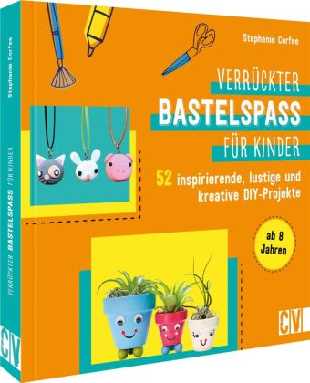 Verrückter Bastelspaß für Kinder 