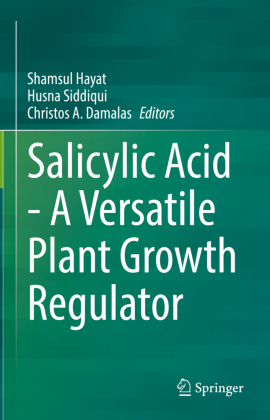 Salicylic Acid - A Versatile Plant Growth Regulator 