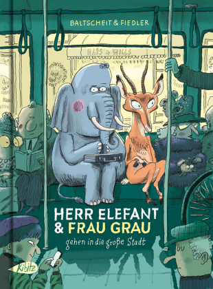 Herr Elefant und Frau Grau gehen in die große Stadt 