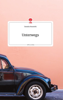 Unterwegs. Life is a Story - story.one 