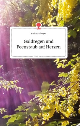 Goldregen und Feenstaub auf Herzen. Life is a Story - story.one 