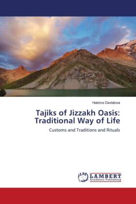 Tajiks of Jizzakh Oasis: Traditional Way of Life 