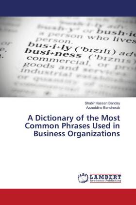 A Dictionary of the Most Common Phrases Used in Business Organizations 